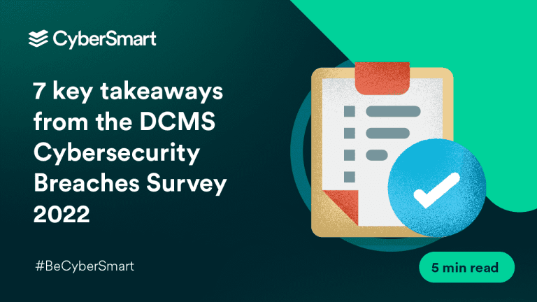 7 key takeaways from the DCMS Cybersecurity Breaches Survey 2022