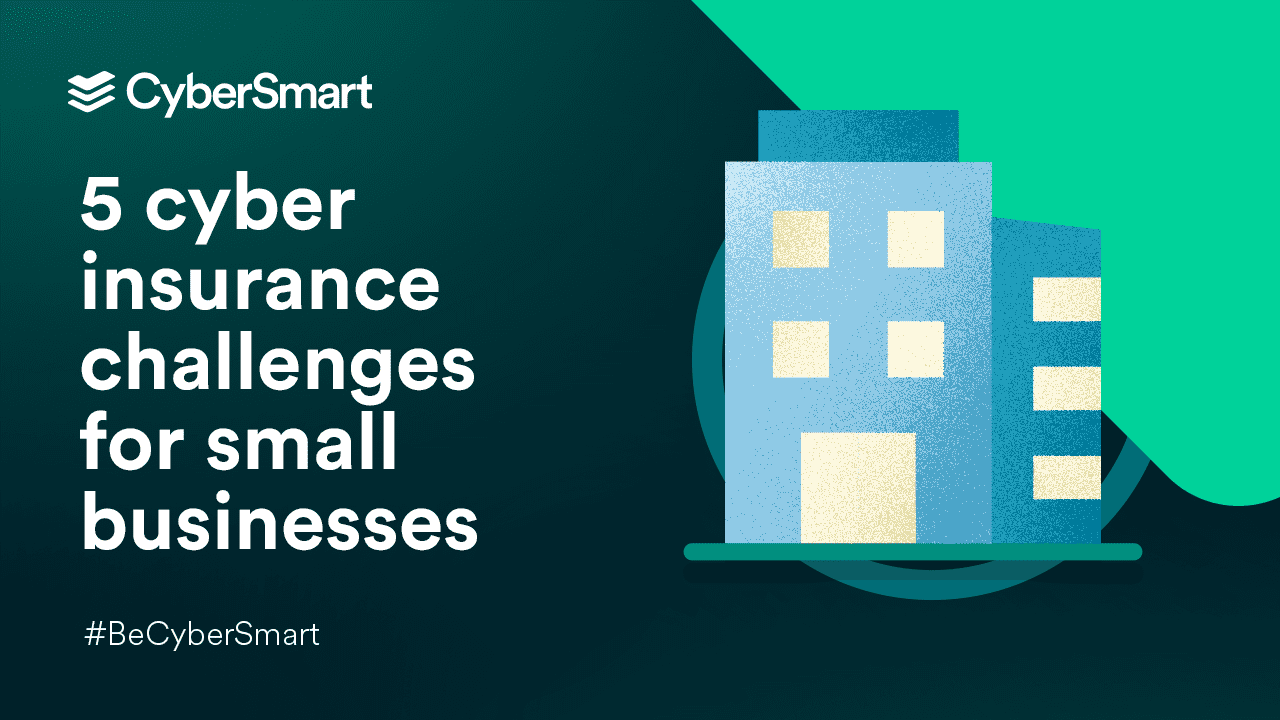 5 cyber insurance challenges for small businesses