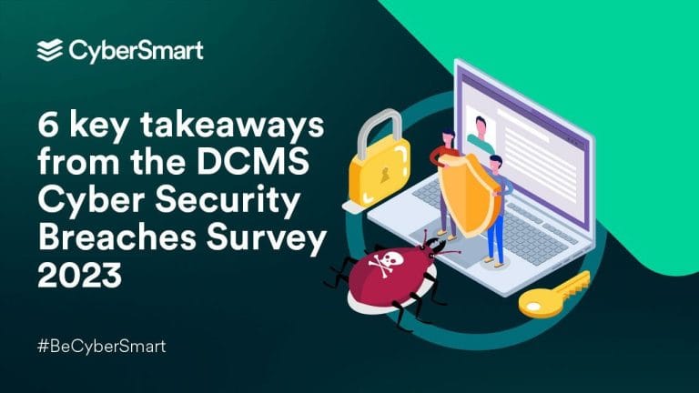 6 key takeaways from the DCMS Cyber Security Breaches Survey 2023