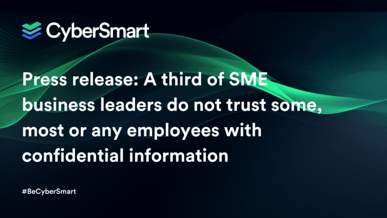 Press release: A third of SME business leaders do not trust some, most or any employees with confidential information