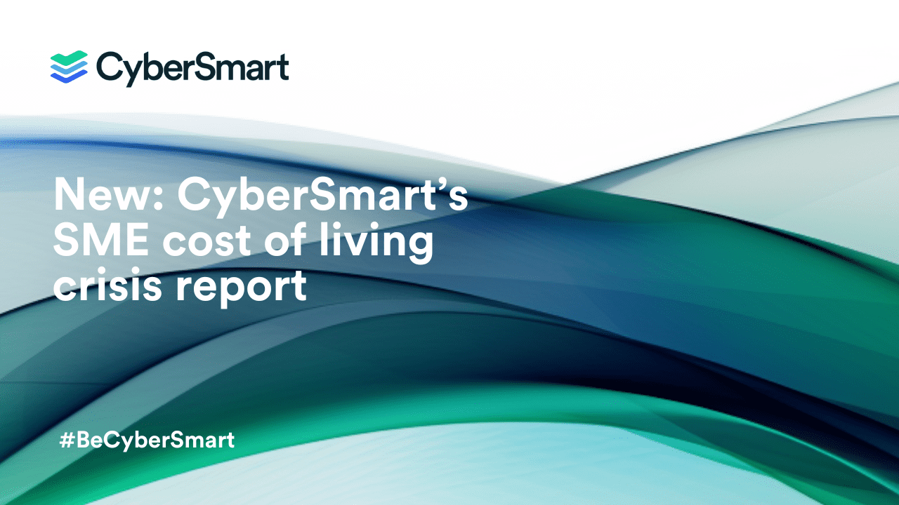 New: CyberSmart’s SME cost of living crisis report