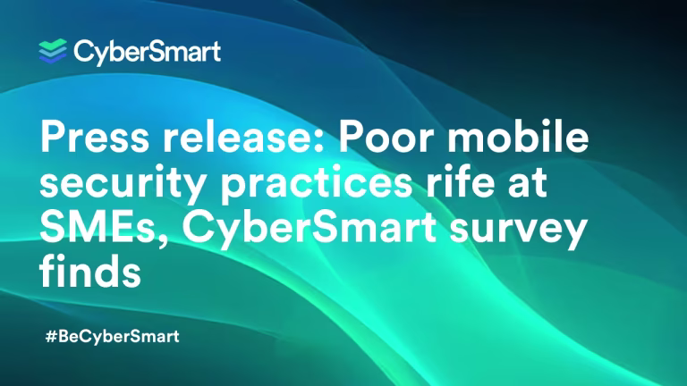 Press release: Poor mobile security practices rife at SMEs, CyberSmart survey finds