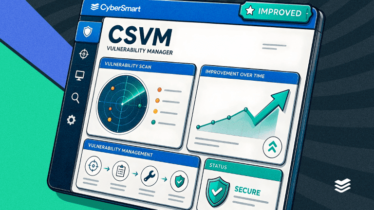 Stay secure and compliant with the new and improved CyberSmart Vulnerability Manager (CSVM)